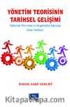 Yönetim Teorisinin Tarihsel Gelişimi & İşleyim Devrimi ve Kapitalist İşleyişe Dair Notlar