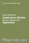 Anonim Şirketlerde İşadamı Kararı İlkesinin (Business Judgment Rule) Uygulanması 