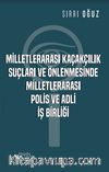 Milletlerarası Kaçakçılık Suçları ve Önlenmesinde Milletlerarası Polis ve Adli İşbirliği