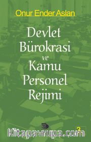 Devlet Bürokrasi ve Kamu Personel Rejimi