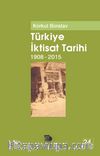 Türkiye İktisat Tarihi 1908-2015