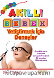 Akıllı Bebek Yetiştirmek İçin Deneyler (0'dan 24 Aya Kadar)