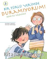 Bir Türlü Yerimde Duramıyorum!
