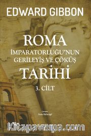 Roma İmparatorluğu’nun Gerileyiş ve Çöküş Tarihi  (3. Cilt)
