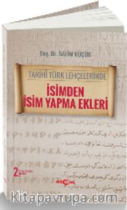 Tarihi Türk Lehçelerinde İsimden İsim Yapma Ekleri