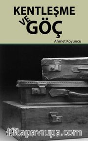 Kentleşme ve Göç