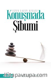 Uzun Lafın Kısası Konuşmada Şibumi