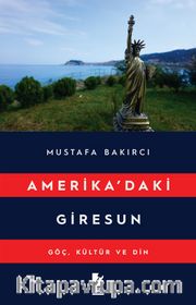 Amerikada’ki Giresun Göç Kültür Ve Din