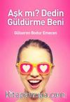 Aşk mı? Dedin Güldürme Beni