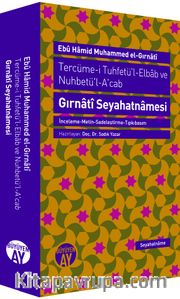 Tercüme-i Tuhfetü'l-Elbab ve Nuhbetü'l-A'cab/ Gırnati Seyahatnamesi