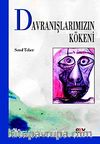 Davranışlarımızın Kökeni