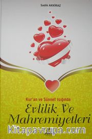 Kur'an ve Sünnet Işığında Evllilik ve Mahremiyetleri (Ciltli 1. Hamur Kağıt)