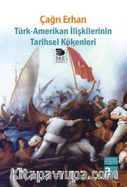 Türk-Amerikan İlişkilerinin Tarihsel Kökenleri