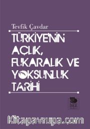 Türkiye’nin Açlık, Fukaralık ve Yoksunluk Tarihi 