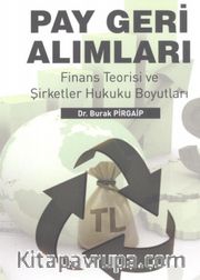 Pay Geri Alımları <br /> Finans Teorisi ve Şirketler Hukuku Boyutları