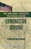 ABD'nin Güney Kafkasya Politikası Olarak Ermenistan Sorunu 1919-1921