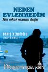 Neden Evlenmedim & Her Erkek Masum Doğar