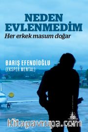 Neden Evlenmedim <br /> Her Erkek Masum Doğar