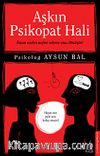 Aşkın Psikopat Hali