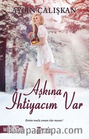 Aşkına İhtiyacım Var