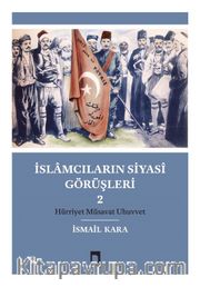 İslamcıların Siyasi Görüşleri 2 <br /> Hürriyet Müsavat Uhuvvet