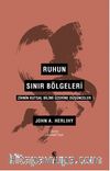 Ruhun Sınır Bölgeleri Zihnin Kutsal Bilimi Üzerine Düşünceler