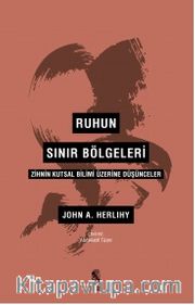 Ruhun Sınır Bölgeleri Zihnin Kutsal Bilimi Üzerine Düşünceler