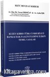 Kuzey Kıbrıs Türk Cumhuriyeti Bankacılık Faaliyetlerine İlişkin Temel Yasalar