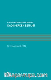 Klasik ve Modern Kur’an Yorumunda Kadın-Erkek Eşitliği