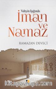 Vahyin Işığında İman ve Namaz