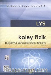 LYS Kolay Fizik İpuçlarıyla Konu Özetli Soru Bankası