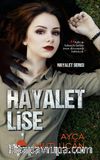 Hayalet Lise Hayalet Serisi 1.Kitap