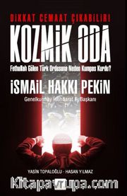 Kozmik Oda <br />  Fethullah Gülen Türk Ordusuna Neden Kumpas Kurdu?