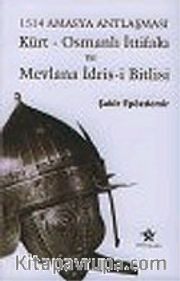 1514 Amasya Antlaşması: Kürt Osmanlı İttifakı ve Mevlana İdris-i Bitlisi