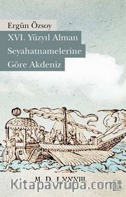 XVI. Yüzyıl Alman Seyahatnamelerine Göre Akdeniz