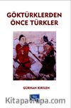 Göktürklerden Önce Türkler