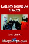Sağlıkta Dönüşüm Çıkmazı