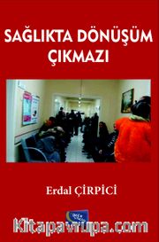 Sağlıkta Dönüşüm Çıkmazı