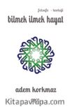 Bilmek İlmek Hayat