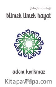 Bilmek İlmek Hayat