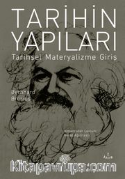 Tarihin Yapıları <br /> Tarihsel Materyalizme Giriş