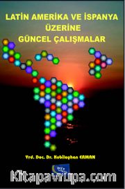 Latin Amerika ve İspanya Üzerine Güncel Çalışmalar