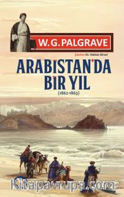 Arabistan'da Bir Yıl (1862-1863)