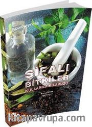 Şifalı Bitkiler Kullanma Kılavuzu