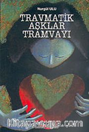 Travmatik Aşklar Tramvayı
