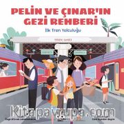 Pelin ve Çınar’ın Gezi Rehberi / İlk Tren Yolculuğu