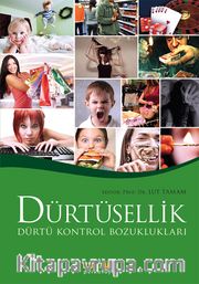 Dürtüsellik ve Dürtü Kontrol Bozuklukları