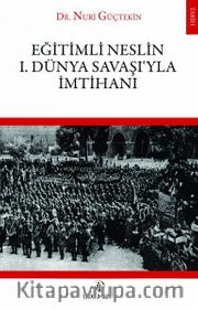 Eğitimli Neslin I. Dünya Savaşı'yla İmtihanı