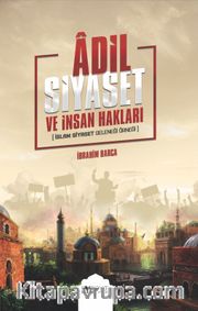 Adil Siyaset ve İnsan Hakları (İslam Siyaset Geleneği Örneği)