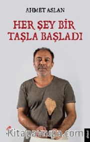 Her Şey Bir Taşla Başladı
